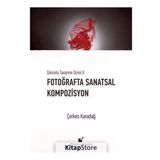 Fotoğraflarla Sanatsal Kompozisyon - Çerkes Karadağ