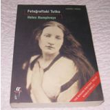 FOTOĞRAFTAKİ TUTKU - HELEN HUMPHREYS