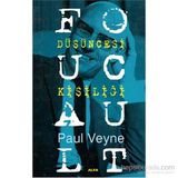 Foucault Düşüncesi Kişiliği - Paul Veyne