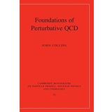 Foundations of Perturbative QCD (Cambridge Monographs on Particle Physics, Nuclear Physics and Cosmology) by John Collins (2011-05-30)