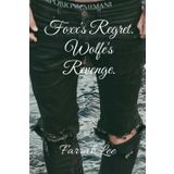 Foxx's Regret. Wolfe's Revenge.