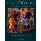 Fra Angelico: Dissemblance and Figuration by Georges Didi-Huberman (1995-10-19)