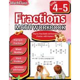 Fractions Math Workbook 4th and 5th Grade: Fractions Workbook Grade 4-5, Operations with Fractions, Mixed Numbers, Word Problems: 1