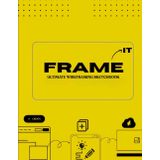 FRAME It Wireframing Sketchbook: 80 Pages of Mobile, Tablet & Desktop Templates + Freehand Sketching Space