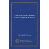 Francesco Petrarca and the revolution of Cola di Rienzo