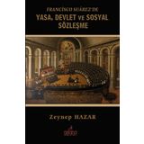 Francisco Suarez’de Yasa, Devlet ve Sosyal Sözleşme - Zeynep Hazar