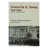 Fransa’da İç Savaş - Komün Devlet ve Devrim - Paris Kömünü 1871 ve Doğurduğu Tartışmalar - k marx Daniel Bensaid Michael Löwy