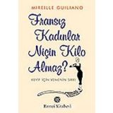 FRANSIZ KADINLAR NİÇİN KILO ALMAZ? - MIREILLE GUILIANO