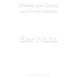 Frases que curan la noche oscura IV. Ser Nada