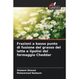 Frazioni a basso punto di fusione del grasso del latte e lipolisi del formaggio Cheddar