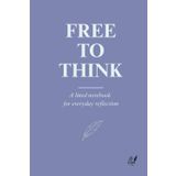 FREE TO THINK: Free to think; A lined notebook for everyday reflection, compact 6 x 9-inch size, 120 lined pages.