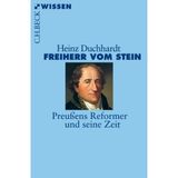 Freiherr vom Stein: Preu??ens Reformer und seine Zeit by Heinz Duchhardt (2010-02-06)