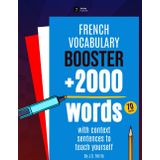 French Vocabulary Booster: More than 2000 words with context sentences to teach yourself (Learning Boosters Series)