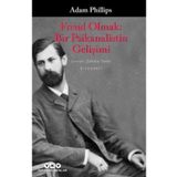 Freud Olmak Bir Psikanalistin Gelişimi - Adam Philips