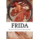 Frida; or, The Lover´s Leap, a Legend of the West Country-R. D. Blackmore