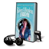 Friday [With Earbuds] (Playaway Adult Fiction)