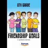 Friendship Goals / 8. Sınıf İngilizce Hikaye - Şebnem Güneren - Torun Yayınları
