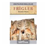Frigler-Unutulmuş Krallıklar-Ali Narçın