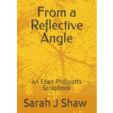 From a Reflective Angle: An Eden Phillpotts Scrapbook