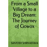 From a Small Village to a Big Dream: The Journey of Gowox