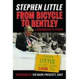 From Bicycle to Bentley, A Bookmaker's Story: by Stephen Little