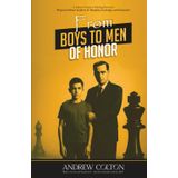 From Boys to Men of Honor: A Father’s Guide to Raising Sons into Purpose-Driven Leaders of Integrity, Courage, and Character