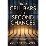From CellBars to Second Chances: A Correctional Officer's True Story of a Fatal Crash, 11Years Behind Bars and the Long Road Back to Redemption