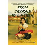 From Crayons to Lipstick: Unveiling the mysteries of St. Joanna's Convent, a boarding school in the hills of Kalimpong.
