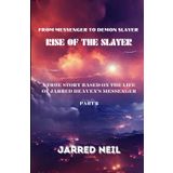 From Messenger to Demon Slayer: RISE OF THE SLAYER