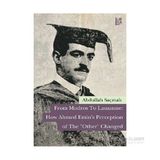 From Mudros to Lausanne How Ahmed Emin’s Perception of The Other Changed - Abdullah Saçmalı