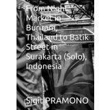 From Night Market in Buriram, Thailand to Batik Street in Surakarta (Solo), Indonesia
