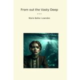 From out the Vasty Deep (Classic Books)