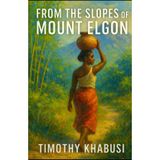 From the Slopes of Mount Elgon