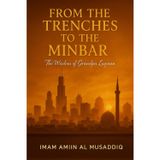 From the Trenches to the Minbar: The Wisdom of Grandpa Luqman: 1