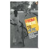From There to Here: 16 True Tales of Immigration to Britain: The 2nd Decibel Penguin Prize Anthology (Arts Council) by Menaka Raman, Cosh Omar, Vesna Maric, Kirti Joshi, Zlatko Pr (2007)