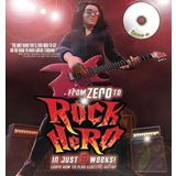 From Zero to Rock Hero in Six Weeks: The Crash Course That Teaches You How to Play the Guitar