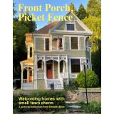 Front Porch, Picket Fence: Welcoming homes with small town charm