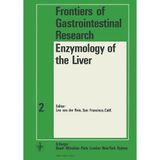 Frontiers of Gastrointestinal Research / Enzymology of the Liver (Frontiers of Gastrointestinal Research, 2, Band 2)