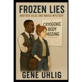 Frozen Lies: Another Silas and Marla Mystery (Silas Quinn and Marla Dean. Spy-Vestigator Series, Band 4)
