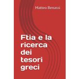 Ftia e la ricerca dei tesori greci (Le Avventure di Ftia: Tra i Regni Nordici e Grecia, Band 2)