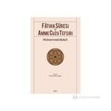 FÂTIHA SÛRESI VE AMME CÜZÜ TEFSIRI - MUHAMMED ABDUH