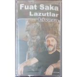 Fuat Saka Lazutlar Livara Açılmamış Jelatininde Kaset