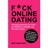Fuck Online Dating: Les meilleurs conseils de rencontre pour les hommes sur les applications de rencontre les plus populaires