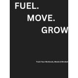 Fuel.Move.Grow.: Track Your Workouts, Meals & Mindset