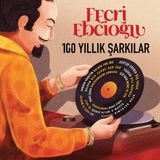 Fumeyabi Fecri Ebcioğlu 100 Yıllık Şarkılar Plak Çeşitli Sanatçılar, Lp - Adaçayı Yeşili