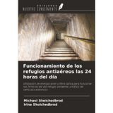 Funcionamiento de los refugios antiaéreos las 24 horas del día: Utilización de energía solar y fibra óptica para funcionar las 24 horas del día refugio antiaéreo y tráfico de vehículos eléctricos