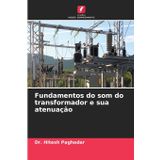 Fundamentos do som do transformador e sua atenuação
