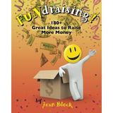 FUNdraising!: 180+ Great Ideas to Raise More Money by Jean Block (2013-04-22)