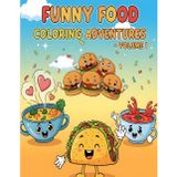 Funny Food Coloring Adventures – Volume 1: Silly Fast Food Coloring Fun for Kids Ages 5–7: Easy & Hilarious Meals to Color and Laugh With!