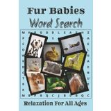 Fur Babies Word Search: A Delightful Word Search Puzzle Book for Pet Lovers of All Kinds | Perfect Gift for Animal Enthusiasts, Pet Parents, and Fur Baby Fans | 6x9 Inches · 50+ Puzzles